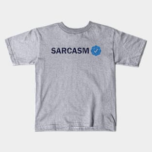 Sarcasm Verified Kids T-Shirt